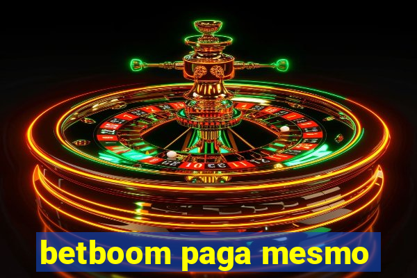 betboom paga mesmo